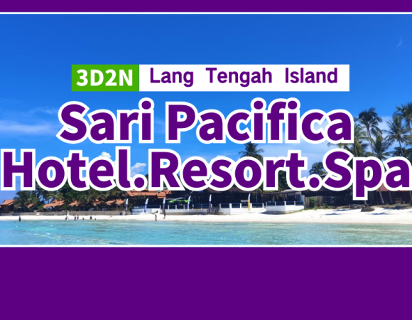 3D2N Sari Pacifica Hotel Resort Spa - Lang Tengah Island